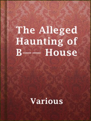 cover image of The Alleged Haunting of B—— House